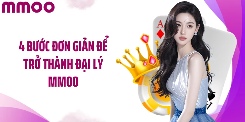 4 bước đơn giản để trở thành đại lý MMOO