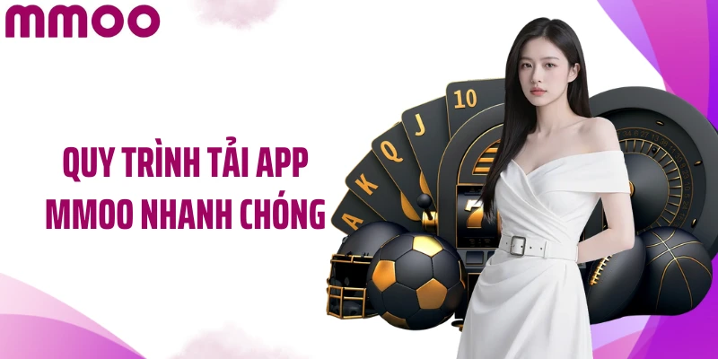 Quy trình tải app MMOO nhanh chóng