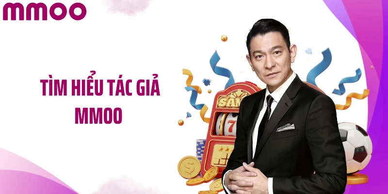 Tìm hiểu tác giả MMOO