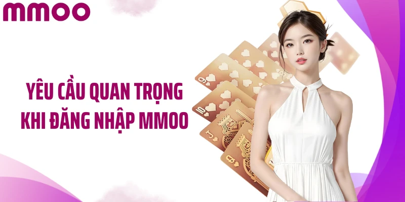 Yêu cầu quan trọng khi đăng nhập MMOO