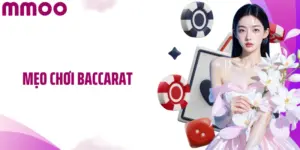 Mẹo Chơi Baccarat: Bí Kíp Nâng Tỷ Lệ Thắng Mọi Ván Cược