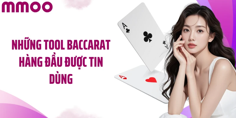 Những tool Baccarat hàng đầu được tin dùng
